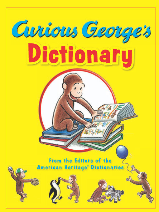 The Editors of the American Heritage Dictionaries创作的Curious George's Dictionary作品的详细信息 - 可供借阅